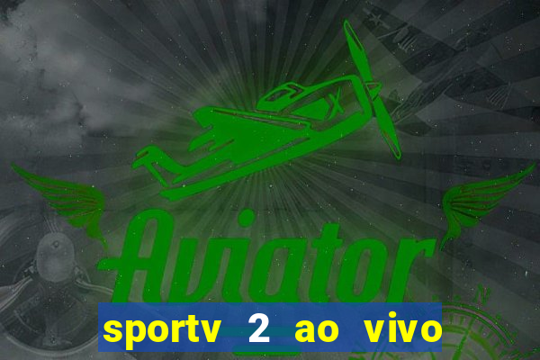 sportv 2 ao vivo mega canal